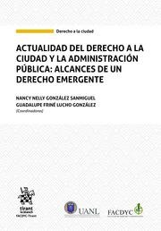ACTUALIDAD DEL DERECHO A LA CIUDAD Y LA ADMINISTRACIÓN PÚBLICA : ALCANCES DE UN DERECHO EMERGENTE | 9788413784847 | GONZÁLEZ SANMIGUEL, NANCY NELLY