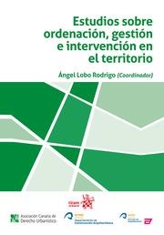 ESTUDIOS SOBRE ORDENACIÓN, GESTIÓN E INTERVENCIÓN EN EL TERRITORIO | 9788413783062 | LOBO RODRIGO, ÁNGEL