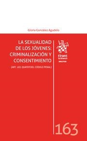 SEXUALIDAD DE LOS JÓVENES, LA : CRIMINALIZACIÓN Y CONSENTIMIENTO | 9788413556932 | GONZÁLEZ AGUDELO, GLORIA