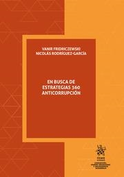 EN BUSCA DE ESTRATEGIAS 360 ANTICORRUPCIÓN | 9788411695473 | RODRÍGUEZ GARCÍA, NICOLÁS / FRIDRICZEWSKI, VANIR