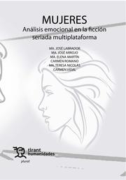 MUJERES. ANÁLISIS EMOCIONAL EN LA FICCIÓN SERIADA MULTIPLATAFORMA | 9788419376985 | LABRADOR, MARÍA JOSÉ / ARROJO, MARÍA JOSÉ / MARTÍN, MARÍA ELENA / ROMANO, CARMEN / NICOLÁS, MARÍA TE
