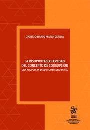 INSOPORTABLE LEVEDAD DEL CONCEPTO DE CORRUPCIÓN, LA. UNA PROPUESTA DESDE EL DERECHO PENAL | 9788413367071 | MARIA CERINA, GIORGIO DARIO