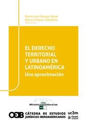 DERECHO TERRITORIAL Y URBANO EN LATINOAMÉRICA, EL. UNA APROXIMACIÓN | 9788411972048 | VAQUER CABALLERÍA, MARCOS / LORA TAMAYO VALLVÉ, MARTA