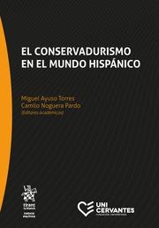 CONSERVADURISMO EN EL MUNDO HISPÁNICO, EL | 9788413785424 | AYUSO TORRES, MIGUEL