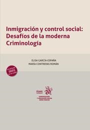 INMIGRACIÓN Y CONTROL SOCIAL : DESAFÍOS DE LA MODERNA CRIMINOLOGÍA | 9788411479219 | GARCÍA ESPAÑA, ELISA / CONTRERAS ROMÁN, MARÍA