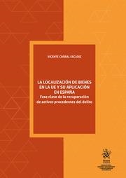 LOCALIZACIÓN DE BIENES EN LA UE Y SU APLICACIÓN EN ESPAÑA, LA. FASE CLAVE DE LA RECUPERACIÓN DE ACTIVOS PROCEDENTES DEL DELITO | 9788411693189 | CORRAL ESCARIZ, VICENTE