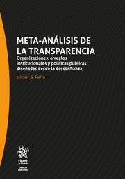 META-ANÁLISIS DE LA TRANSPARENCIA. ORGANIZACIONES, ARREGLOS INSTITUCIONALES Y POLÍTICAS PÚBLICAS DISEÑADAS DESDE LA CONFIANZA | 9788413977966 | PEÑA, VÍCTOR S.