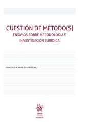 CUESTIÓN DE MÉTODO(S). ENSAYOS SOBRE METODOLOGÍA E INVESTIGACIÓN JURÍDICA | 9788411304887 | MORA SIFUENTES, FRANCISCO M.