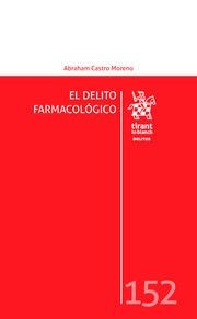 DELITO FARMACOLÓGICO, EL | 9788413138565 | CASTRO MORENO, ABRAHAM