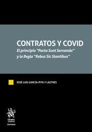 CONTRATOS Y COVID. EL PRINCIPIO PACTA SUNT SERVANDA Y LA REGLA REBUS SIC STANTIBUS | 9788413557908 | GARCÍA PITA Y LASTRES, JOSÉ LUIS