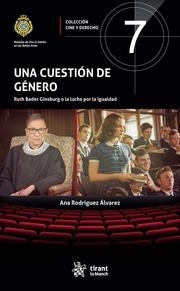 CUESTIÓN DE GÉNERO, UNA. RUTH BADER GINSBURG LA LUCHA POR LA IGUALDAD | 9788413783987 | RODRÍGUEZ ÁLVAREZ, ANA