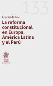 REFORMA CONSTITUCIONAL EN EUROPA, AMÉRICA LATINA Y EL PERÚ, LA | 9788411132732 | LANDA, CÉSAR