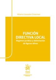 FUNCIÓN DIRECTIVA LOCAL. RÉGIMEN JURÍDICO Y DELIMITACIÓN DE FIGURAS AFINES | 9788411307314 | LLAVADOR CISTERNES, HILARIO