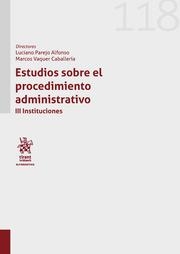 ESTUDIOS SOBRE EL PROCEDIMIENTO ADMINISTRATIVO. III INSTITUCIONES | 9788413553955 | PAREJO ALFONSO, LUCIANO