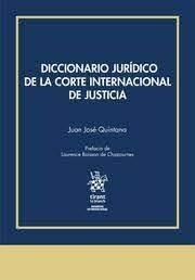 DICCIONARIO JURIDICO DE LA CORTE INTERNACIONAL DE JUSTICIA | 9788413970301 | QUINTANA, JUAN JOSÉ