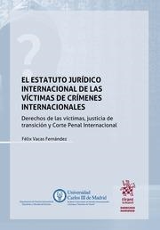 ESTATUTO JURÍDICO INTERNACIONAL DE LAS VÍCTIMAS DE CRÍMENES INTERNACIONALES, EL | 9788411476973 | VACAS FERNÁNDEZ, FÉLIX