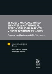 NUEVO MARCO EUROPEO EN MATERIA MATRIMONIAL, RESPONSABILIDAD PARENTAL Y SUSTRACCIÓN DE MENORES, EL | 9788411307673 | PALAO MORENO, GUILLERMO