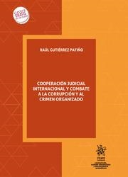 COOPERACIÓN JUDICIAL INTERNACIONAL Y COMBATE A LA CORRUPCIÓN Y AL CRIMEN ORGANIZADO | 9788411139816 | GUTIÉRREZ PATIÑO, RAÚL