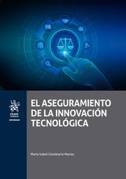 ASEGURAMIENTO DE LA INNOVACIÓN TECNOLÓGICA, EL | 9788413365466 | CANDELARIO MACÍAS, MARÍA ISABEL