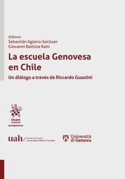 ESCUELA GENOVESA EN CHILE, LA. UN DIÁLOGO A TRAVÉS DE RICCARDO GUASTINI | 9788411309134 | BATTISTA RATTI, GIOVANNI / AGÜERO SANJUAN, SEBASTIÁN