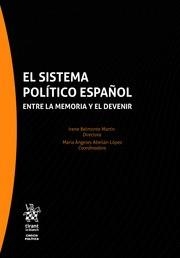 SISTEMA POLÍTICO ESPAÑOL ENTRE LA MEMORIA Y EL DEVENIR, EL | 9788413364308 | BELMONTE MARTÍN, IRENE