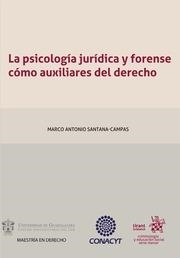 PSICOLOGÍA JURÍDICA Y FORENSE CÓMO AUXILIARES DEL DERECHO, LA | 9788411301855 | SANTANA CAMPAS, MARCO ANTONIO