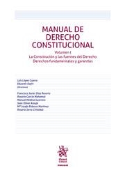 MANUAL DE DERECHO CONSTITUCIONAL VOLUMEN I. LA CONSTITUCIÓN Y LAS FUENTES DEL DERECHO DERECHOS FUNDAMENTALES Y GARANTÍAS | 9788411472876 | LÓPEZ GUERRA, LUIS / OLIVER ARAUJO, JOAN / GARCÍA MAHAMUT, ROSARIO / SERRA CRISTOBAL, ROSARIO
