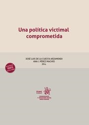 POLÍTICA VICTIMAL COMPROMETIDA, UNA | 9788411135283 | PÉREZ MACHÍO, ANA ISABEL / DE LA CUESTA ARZAMENDI, JOSÉ LUIS