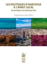 POLÍTIQUES D'HABITATGE A L'ÀMBIT LOCAL, LES. UN EXEMPLE A CATALUNYA SUD | 9788411304344 | NASARRE AZNAR, SERGIO