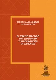 TERCERO AFECTADO POR EL DECOMISO Y SU INTERVENCIÓN EN EL PROCESO, EL | 9788411972666 | PILLADO GONZÁLEZ, ESTHER / FARTO PIAY, TOMÁS
