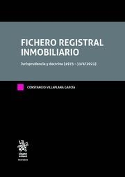 FICHERO REGISTRAL INMOBILIARIO. JURISPRUDENCIA Y DOCTRINA (1975 - 31/1/2021) 4 TOMOS | 9788413970059 | VILLAPLANA GARCIA, CONSTANCIO