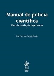 MANUAL DE POLICÍA CIENTÍFICA. ENTRE LA TEORÍA Y LA EXPERIENCIA | 9788411301374 | PLANELLS GARCÉS, JOSÉ FRANCISCO