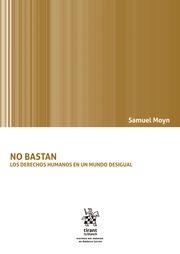 NO BASTAN. LOS DERECHOS HUMANOS EN UN MUNDO DESIGUAL | 9788413136820 | MOYN, SAMUEL