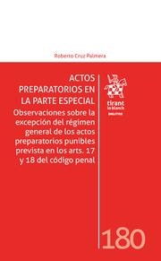 ACTOS PREPARATORIOS EN LA PARTE ESPECIAL. OBSERVACIONES SOBRE LA EXCEPCIÓN DEL RÉGIMEN GENERAL DE LOS ACTOS PREPARATORIOS | 9788411698832 | CRUZ PALMERA, ROBERTO
