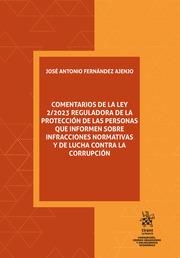 COMENTARIOS DE LA LEY 2/2023 REGULADORA DE LA PROTECCIÓN DE LAS PERSONAS QUE INFORMEN SOBRE INFRACCIONES NORMATIVAS | 9788411972888 | FERNÁNDEZ AJENJO, JOSÉ ANTONIO