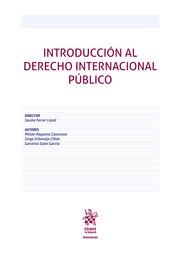 INTRODUCCIÓN AL DERECHO INTERNACIONAL PÚBLICO | 9788410563902 | FERRER LLORET, JAUME / REQUENA CASANOVA, MILLÁN / URBANEJA CILLÁN, JORGE / SOLER GARCÍA, CAROLINA