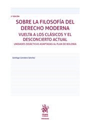SOBRE LA FILOSOFÍA DEL DERECHO MODERNA. VUELTA A LOS CLÁSICOS Y EL DESCONCIERTO ACTUAL 2ª EDICIÓN | 9788410564923 | CARRETERO SÁNCHEZ, SANTIAGO