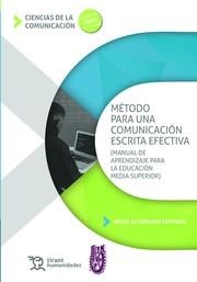 MÉTODO PARA UNA COMUNICACIÓN ESCRITA EFECTIVA (MANUAL DE APRENDIZAJE PARA LA EDUCACIÓN MEDIA SUPERIOR) | 9788419632173 | ALTAMIRANO SANTIAGO, MIJAEL