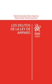 DELITOS DE LA LEY DE AMPARO, LOS | 9788413978000 | HERNÁNDEZ-ROMO VALENCIA, PABLO / YEMHA GUTIÉRREZ, KALEB HAIDAR