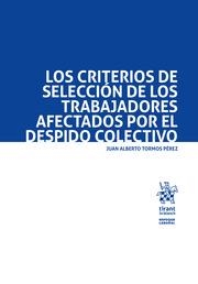 CRITERIOS DE SELECCIÓN DE LOS TRABAJADORES AFECTADOS POR EL DESPIDO COLECTIVO, LOS | 9788413970523 | TORMOS PÉREZ, JUAN ALBERTO
