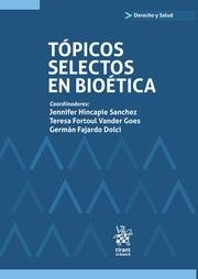 TÓPICOS SELECTOS EN BIOÉTICA | 9788413971360 | HINCAPIÉ SÁNCHEZ, JENNIFER / FORTOUL VANDER GOES, TERESA / FAJARDO DOLCI, GERMÁN