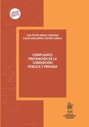 COMPLIANCE : PREVENCIÓN DE LA CORRUPCIÓN PÚBLICA Y PRIVADA | 9788413559483 | HENAO CARDONA, LUIS FELIPE