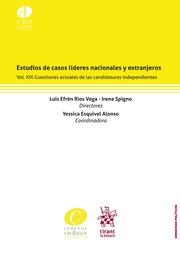 ESTUDIOS DE CASOS LÍDERES NACIONALES Y EXTRANJEROS. VOL. XIX CUESTIONES ACTUALES DE LAS CANDIDATURAS INDEPENDIENTES | 9788413783727 | RÍOS VEGA, LUIS EFRÉN / SPIGNO, IRENE / ESQUIVEL ALONSO, YESSICA
