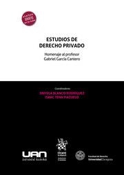 ESTUDIOS DE DERECHO PRIVADO. HOMENAJE AL PROFESOR GABRIEL GARCÍA CANTERO | 9788413782546 | BLANCO RODRÍGUEZ, JINYOLA