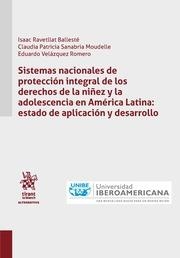 SISTEMAS NACIONALES DE PROTECCIÓN INTEGRAL DE LOS DERECHOS DE LA NIÑEZ Y LA ADOLESCENCIA EN AMÉRICA LATINA : ESTADO DE APLICACIÓN | 9788411300407 | RAVETLLAT BALLESTÉ, ISAAC / SANABRIA MOUDELLE, CLAUDIA PATRICIA / VELÁZQUEZ ROMERO, EDUARDO