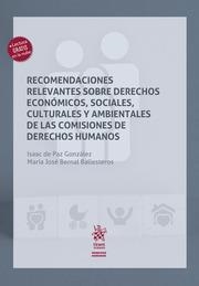 RECOMENDACIONES RELEVANTES SOBRE DERECHOS ECONÓMICOS, SOCIALES, CULTURALES Y AMBIENTALES DE LAS COMISIONES DE DERECHOS HUMANOS | 9788411978668 | PAZ GONZÁLEZ, ISAAC DE / BERNAL BALLESTEROS, MARÍA JOSÉ
