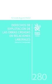 DERECHOS DE EXPLOTACIÓN DE LAS OBRAS CREADAS EN RELACIONES LABORALES. DERECHO COMPARADO | 9788411137690 | AUGUSTO MAFUD, FERNANDO