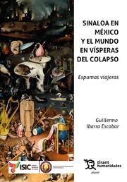 SINALOA EN MÉXICO Y EL MUNDO EN VÍSPERAS DEL COLAPSO | 9788419825902 | IBARRA ESCOBAR, GUILLERMO