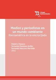 MEDIOS Y PERIODISTAS EN UN MUNDO CAMBIANTE. IBEROAMÉRICA EN LA ENCRUCIJADA | 9788419825247 | CHAVERO, PALMIRA / PESÁNTEZ AVILÉS, FERNANDO / MOSCOSO MERCHÁN, FERNANDO