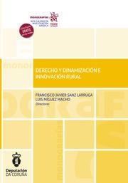 DERECHO Y DINAMIZACIÓN E INNOVACIÓN RURAL | 9788413972152 | SANZ LARRUGA, FRANCISCO JAVIER / MÍGUEZ MACHO, LUIS